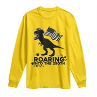 Funny Patriotic Dinosaur Long Sleeve Shirt Roaring Into The 250th Anniversary
