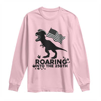 Funny Patriotic Dinosaur Long Sleeve Shirt Roaring Into The 250th Anniversary