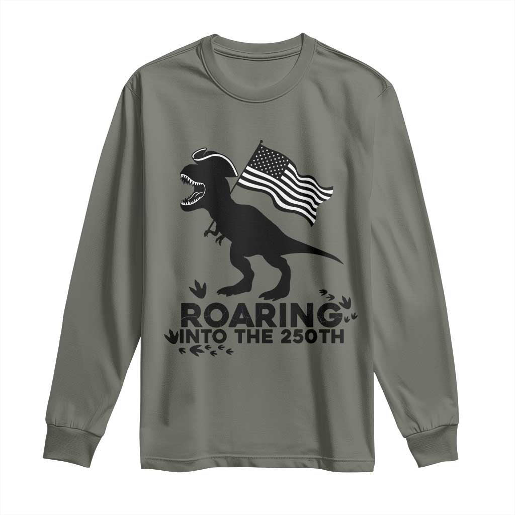 Funny Patriotic Dinosaur Long Sleeve Shirt Roaring Into The 250th Anniversary