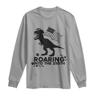 Funny Patriotic Dinosaur Long Sleeve Shirt Roaring Into The 250th Anniversary