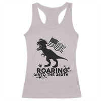 Funny Patriotic Dinosaur Racerback Tank Top Roaring Into The 250th Anniversary