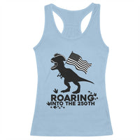 Funny Patriotic Dinosaur Racerback Tank Top Roaring Into The 250th Anniversary