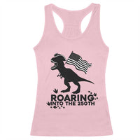 Funny Patriotic Dinosaur Racerback Tank Top Roaring Into The 250th Anniversary