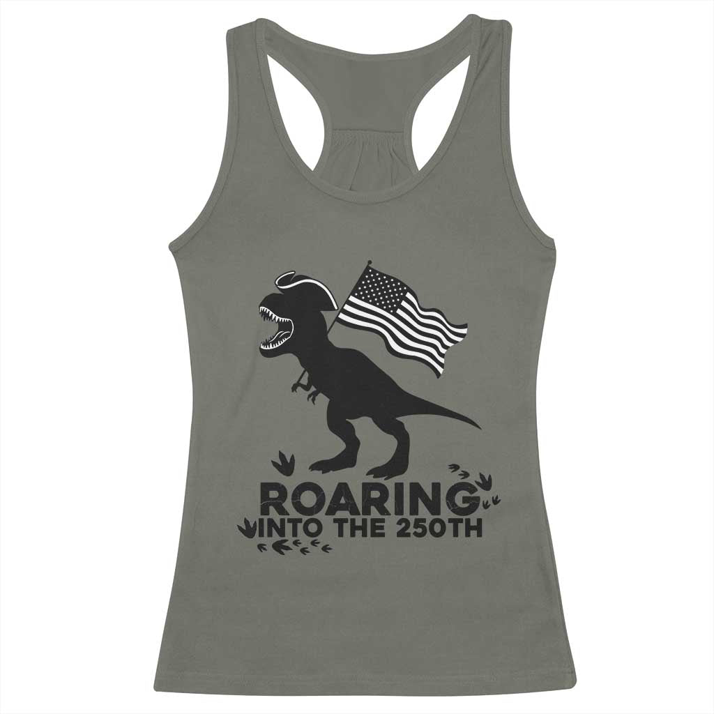 Funny Patriotic Dinosaur Racerback Tank Top Roaring Into The 250th Anniversary