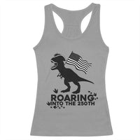 Funny Patriotic Dinosaur Racerback Tank Top Roaring Into The 250th Anniversary