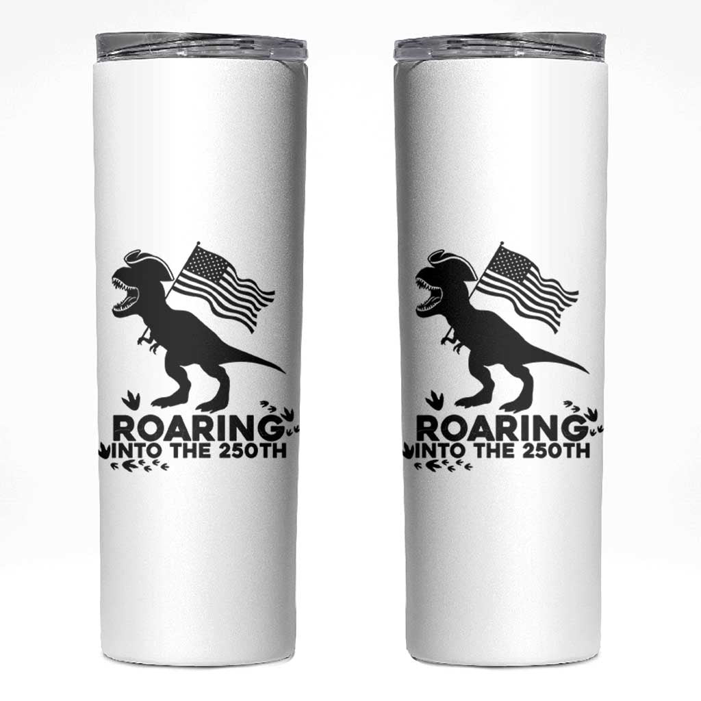 Funny Patriotic Dinosaur Skinny Tumbler Roaring Into The 250th Anniversary
