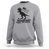 Funny Patriotic Dinosaur Sweatshirt Roaring Into The 250th Anniversary