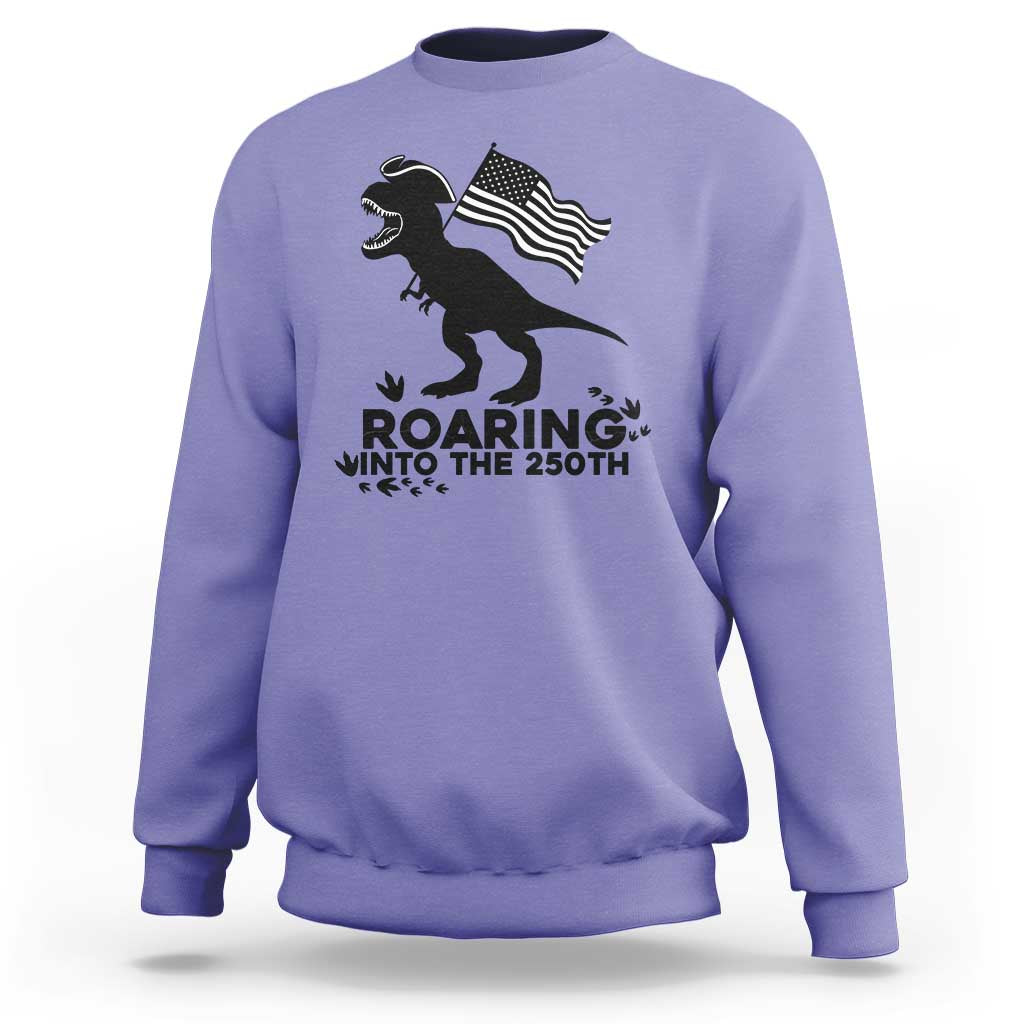 Funny Patriotic Dinosaur Sweatshirt Roaring Into The 250th Anniversary