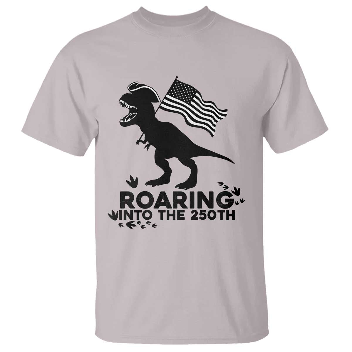 Funny Patriotic Dinosaur T Shirt Roaring Into The 250th Anniversary
