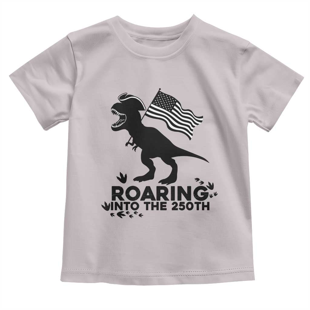 Funny Patriotic Dinosaur Toddler T Shirt Roaring Into The 250th Anniversary
