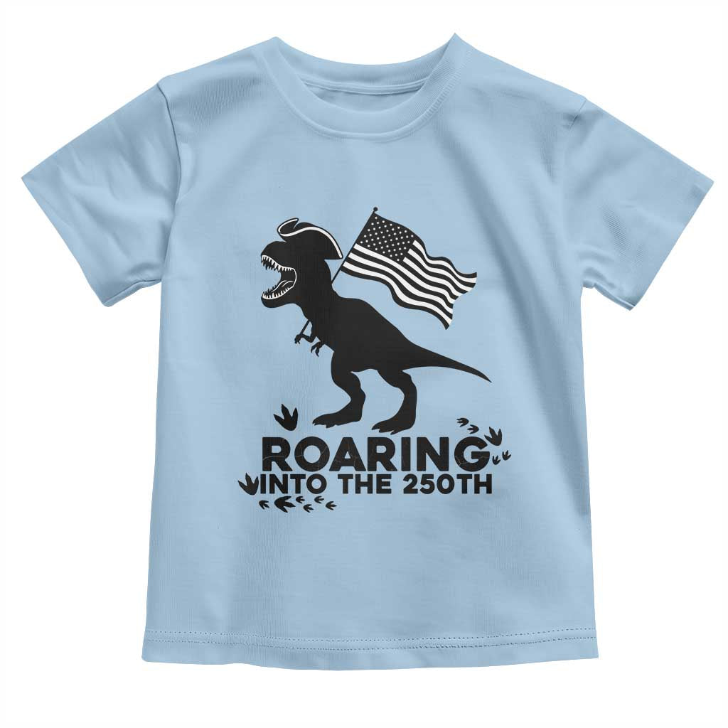 Funny Patriotic Dinosaur Toddler T Shirt Roaring Into The 250th Anniversary
