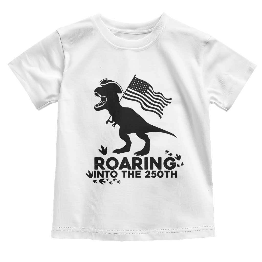 Funny Patriotic Dinosaur Toddler T Shirt Roaring Into The 250th Anniversary