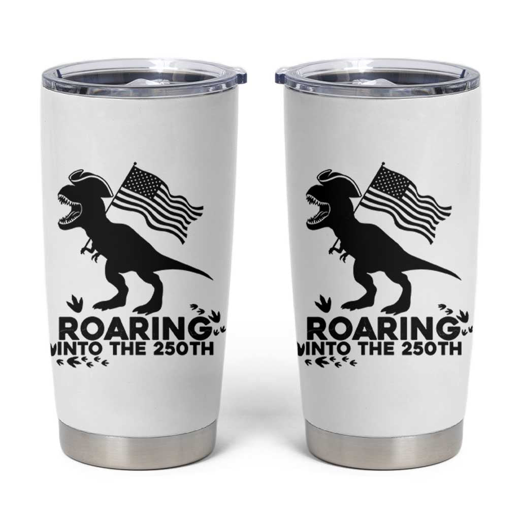 Funny Patriotic Dinosaur Tumbler Cup Roaring Into The 250th Anniversary