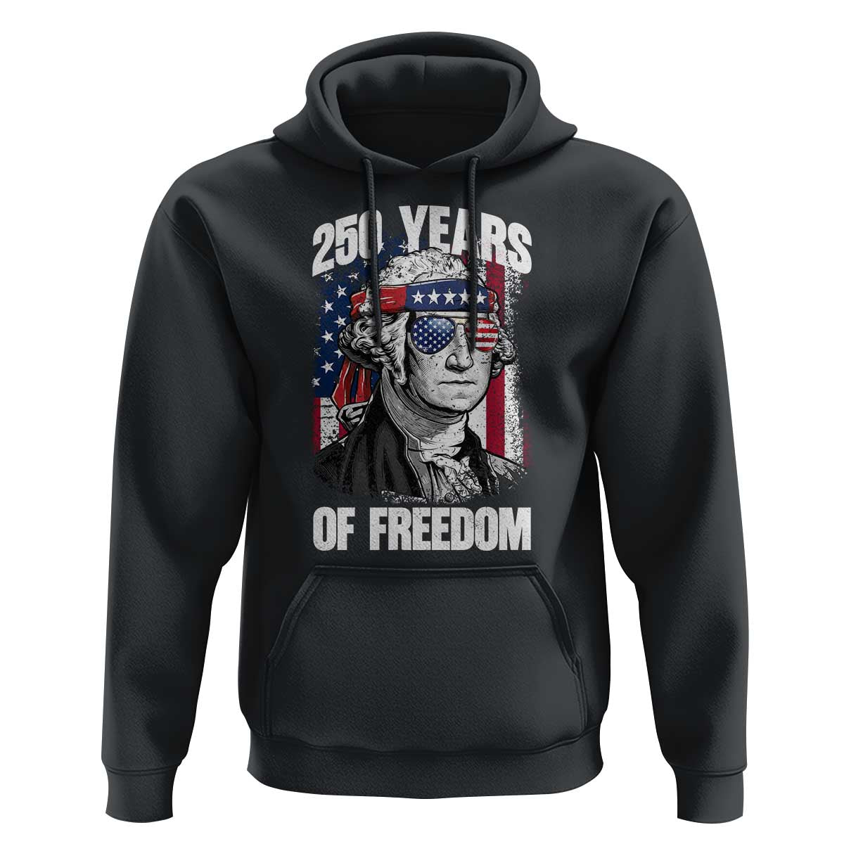 George Washington Founding Father Hoodie 250 Years Of Freedom