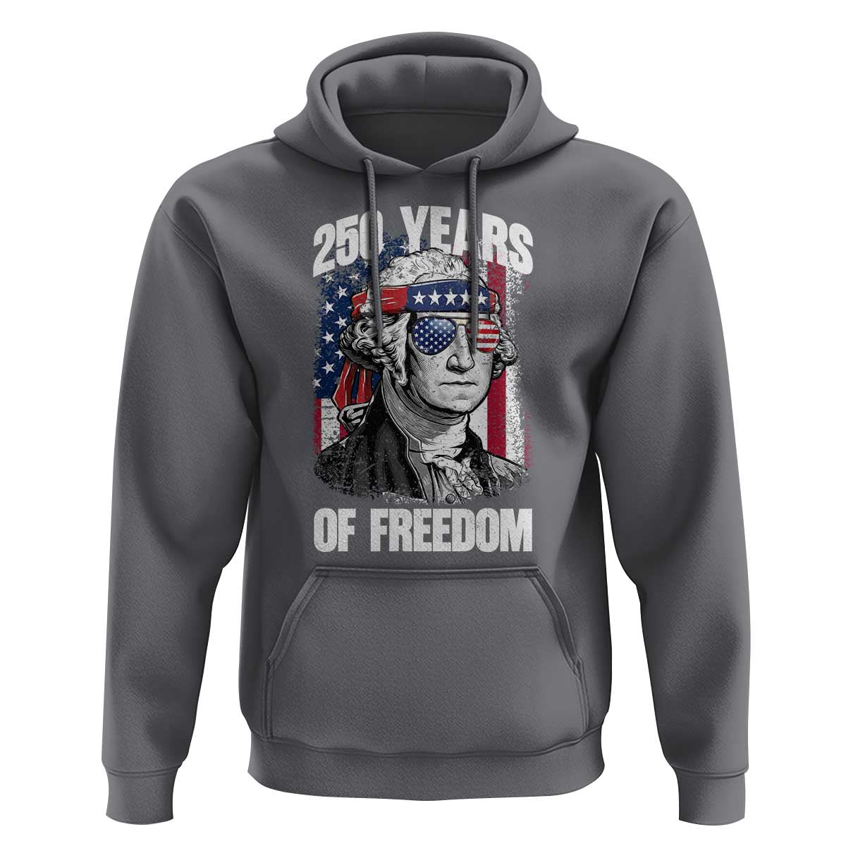 George Washington Founding Father Hoodie 250 Years Of Freedom
