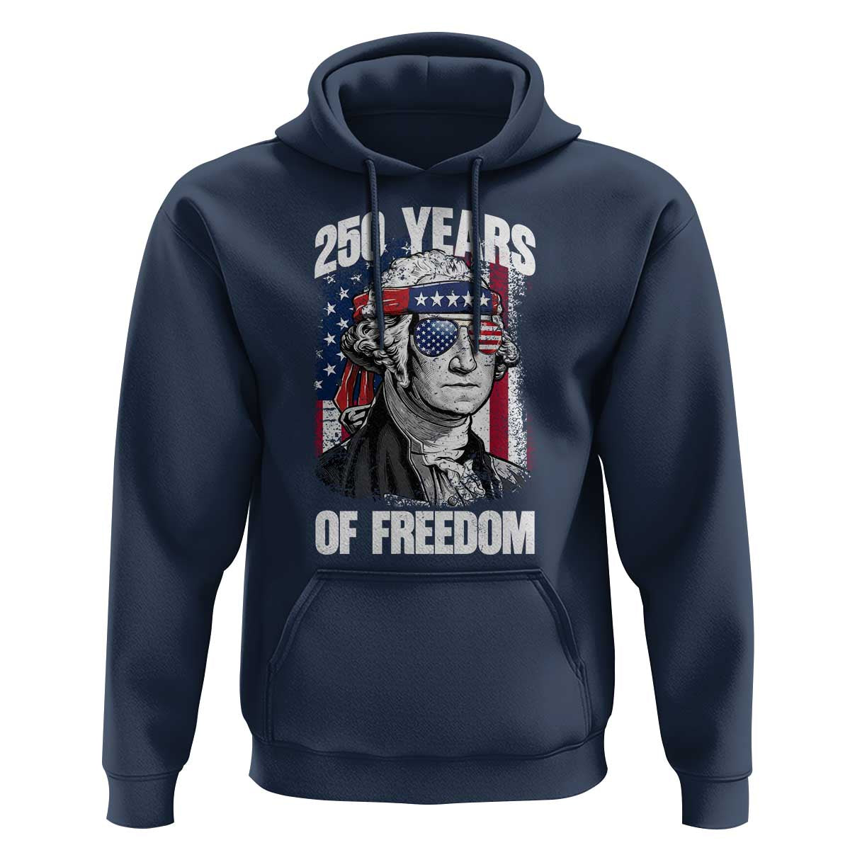 George Washington Founding Father Hoodie 250 Years Of Freedom