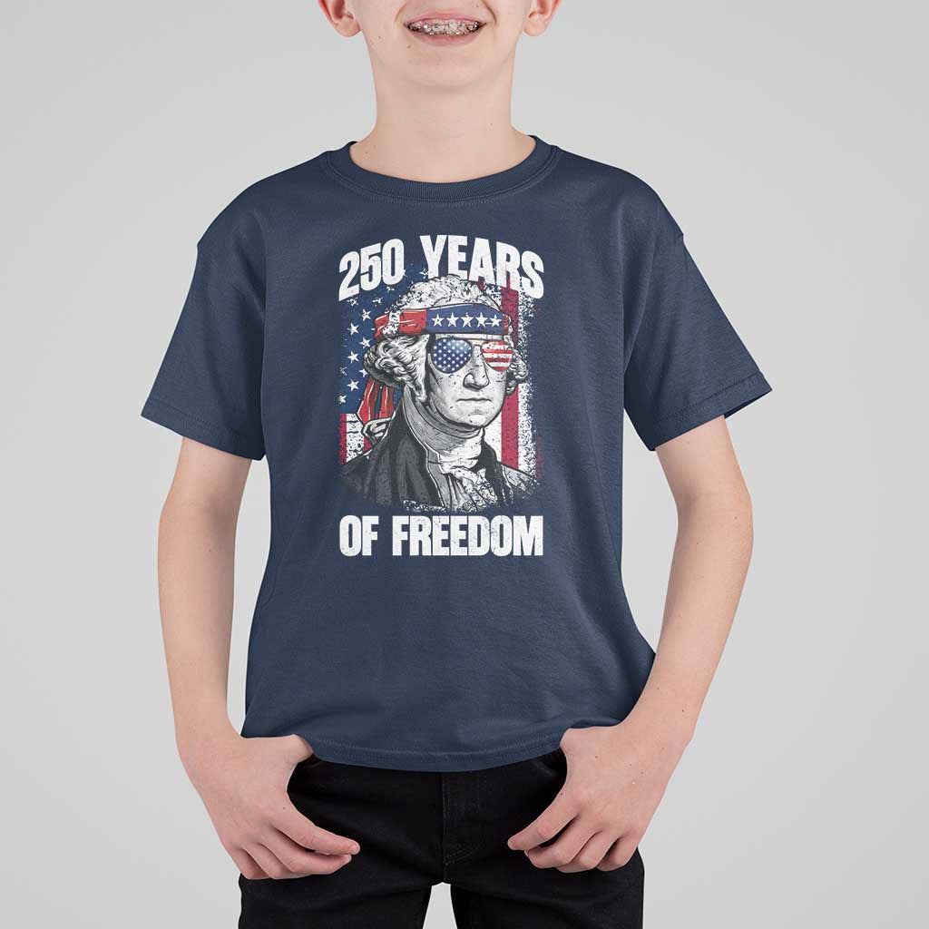 George Washington Founding Father T Shirt For Kid 250 Years Of Freedom