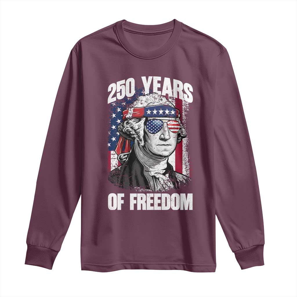 George Washington Founding Father Long Sleeve Shirt 250 Years Of Freedom