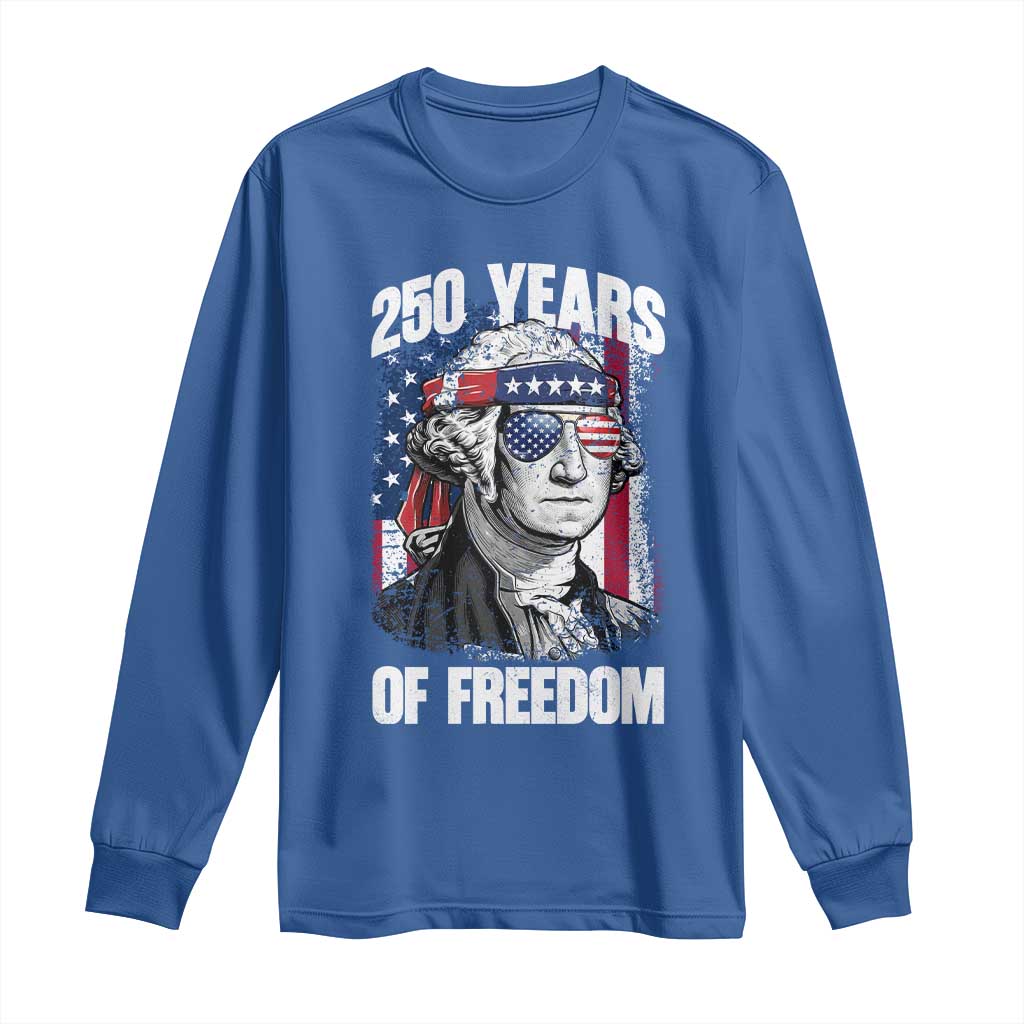 George Washington Founding Father Long Sleeve Shirt 250 Years Of Freedom
