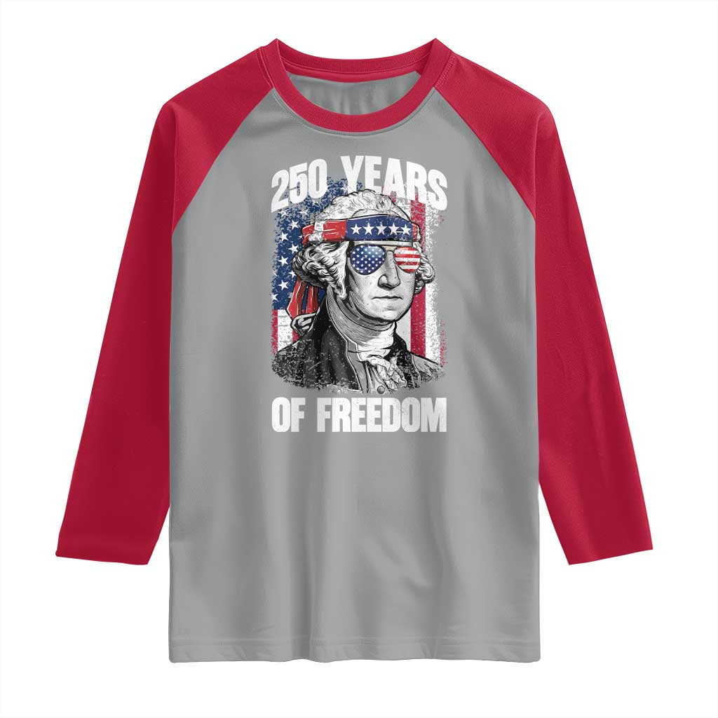 George Washington Founding Father Raglan Shirt 250 Years Of Freedom