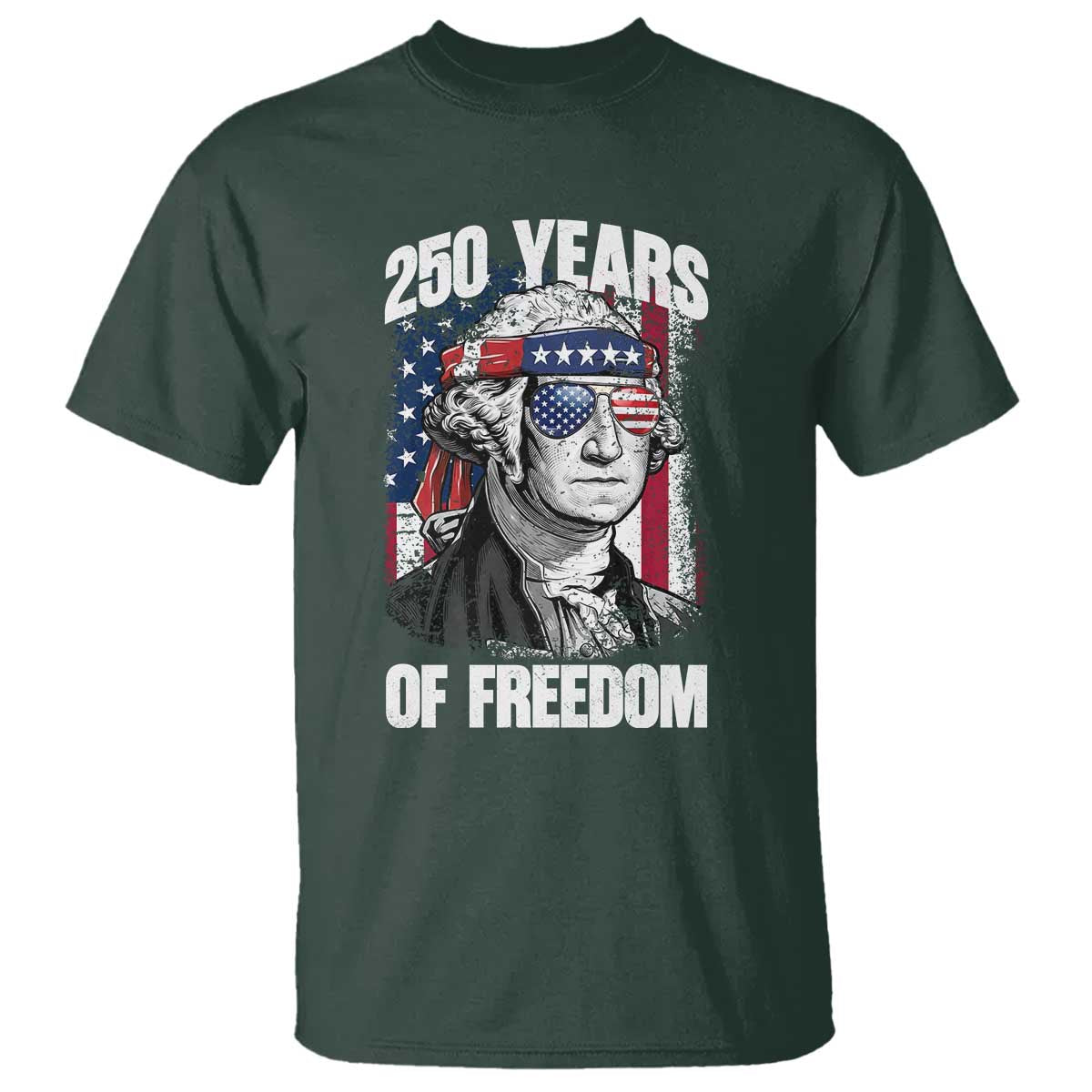 George Washington Founding Father T Shirt 250 Years Of Freedom