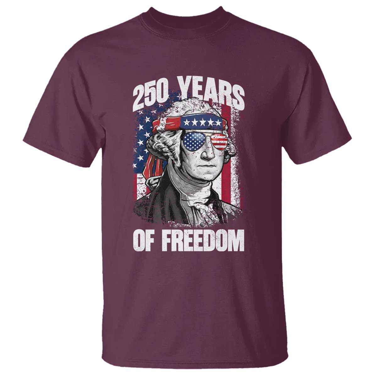 George Washington Founding Father T Shirt 250 Years Of Freedom