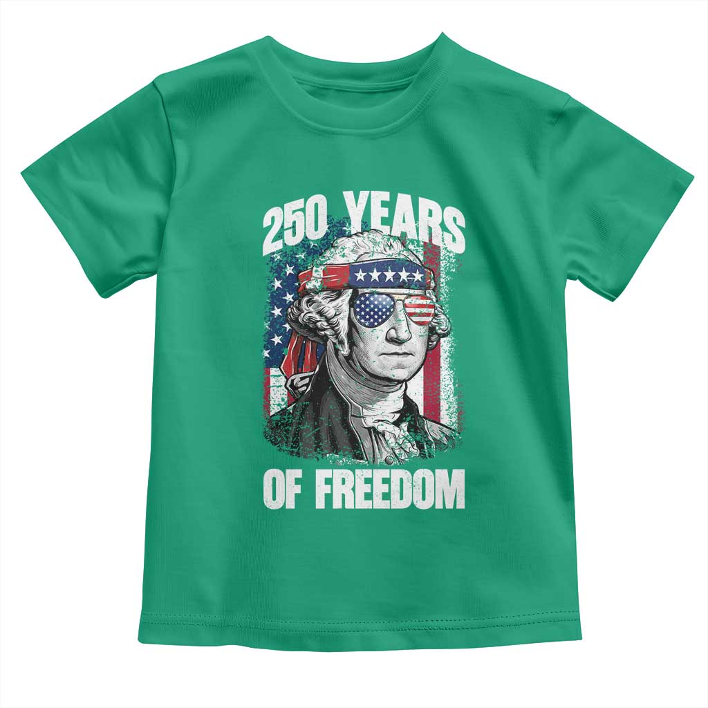 George Washington Founding Father Toddler T Shirt 250 Years Of Freedom