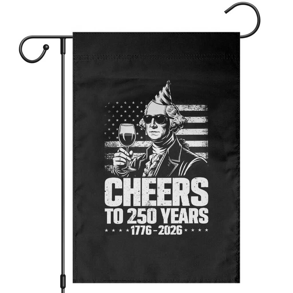 Funny George Washington Cheers To 250 Years Garden Flag