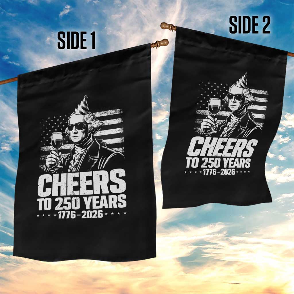 Funny George Washington Cheers To 250 Years Garden Flag