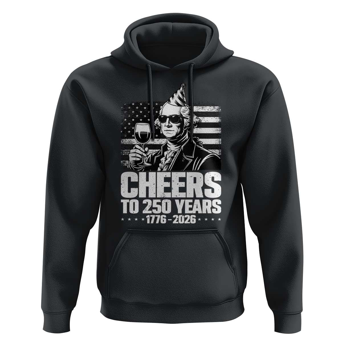 Funny George Washington Cheers To 250 Years Hoodie