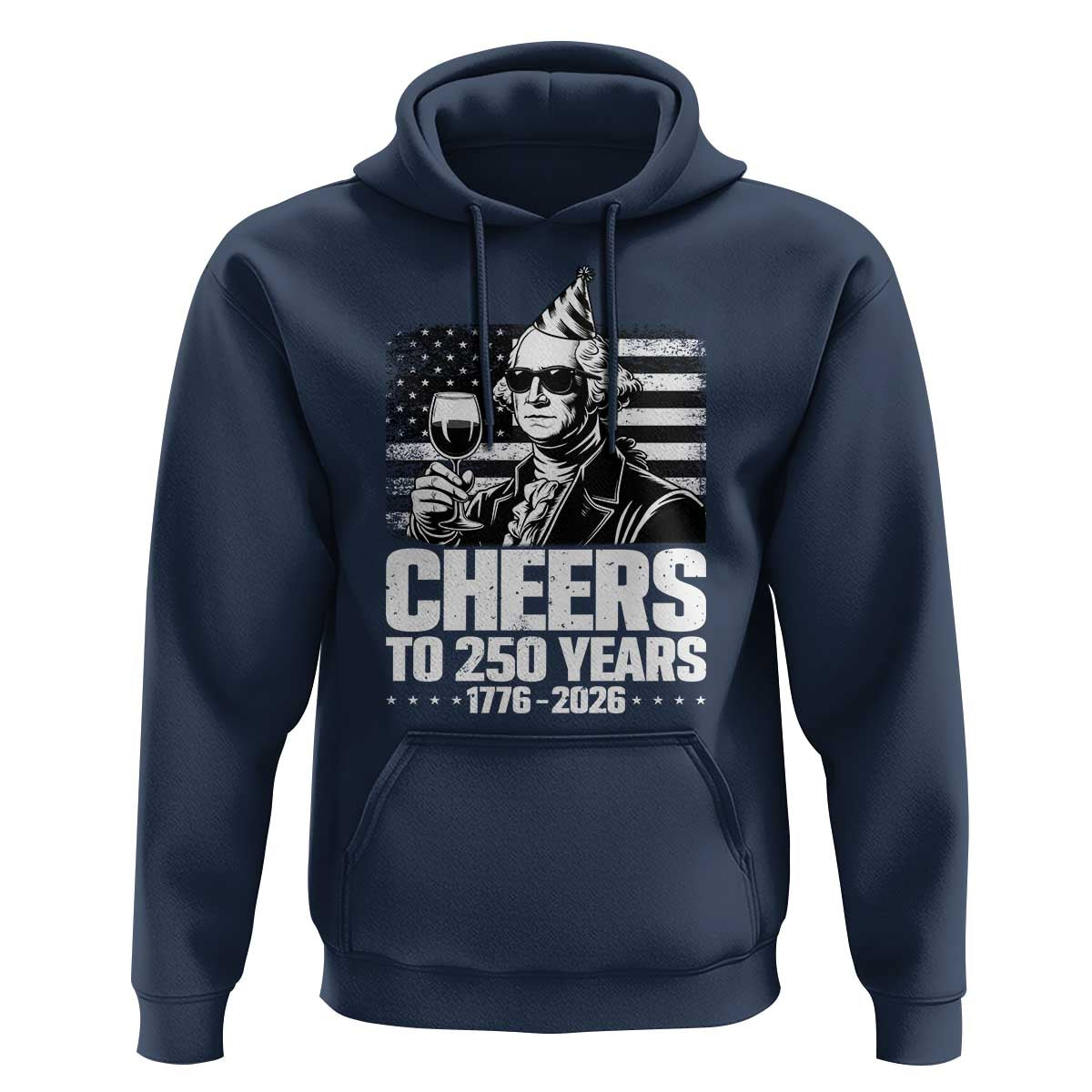 Funny George Washington Cheers To 250 Years Hoodie