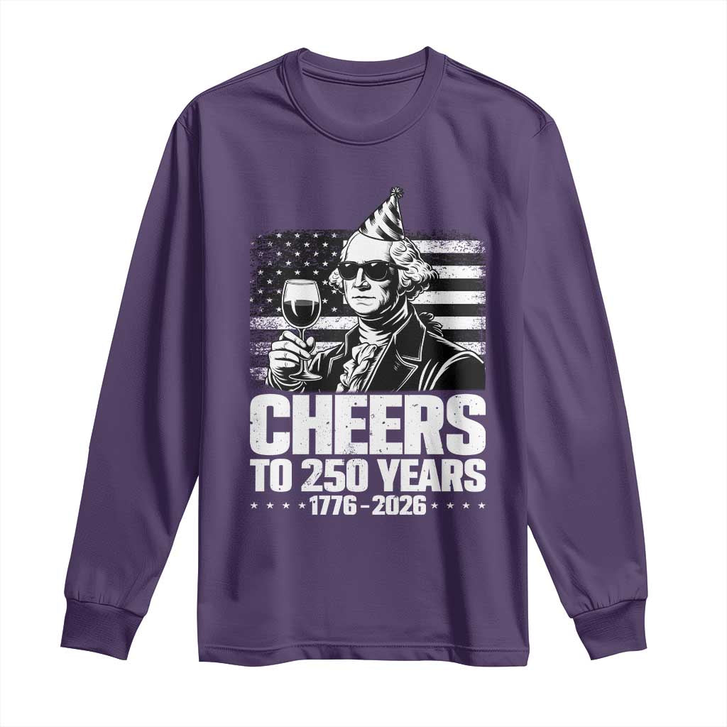 Funny George Washington Cheers To 250 Years Long Sleeve Shirt