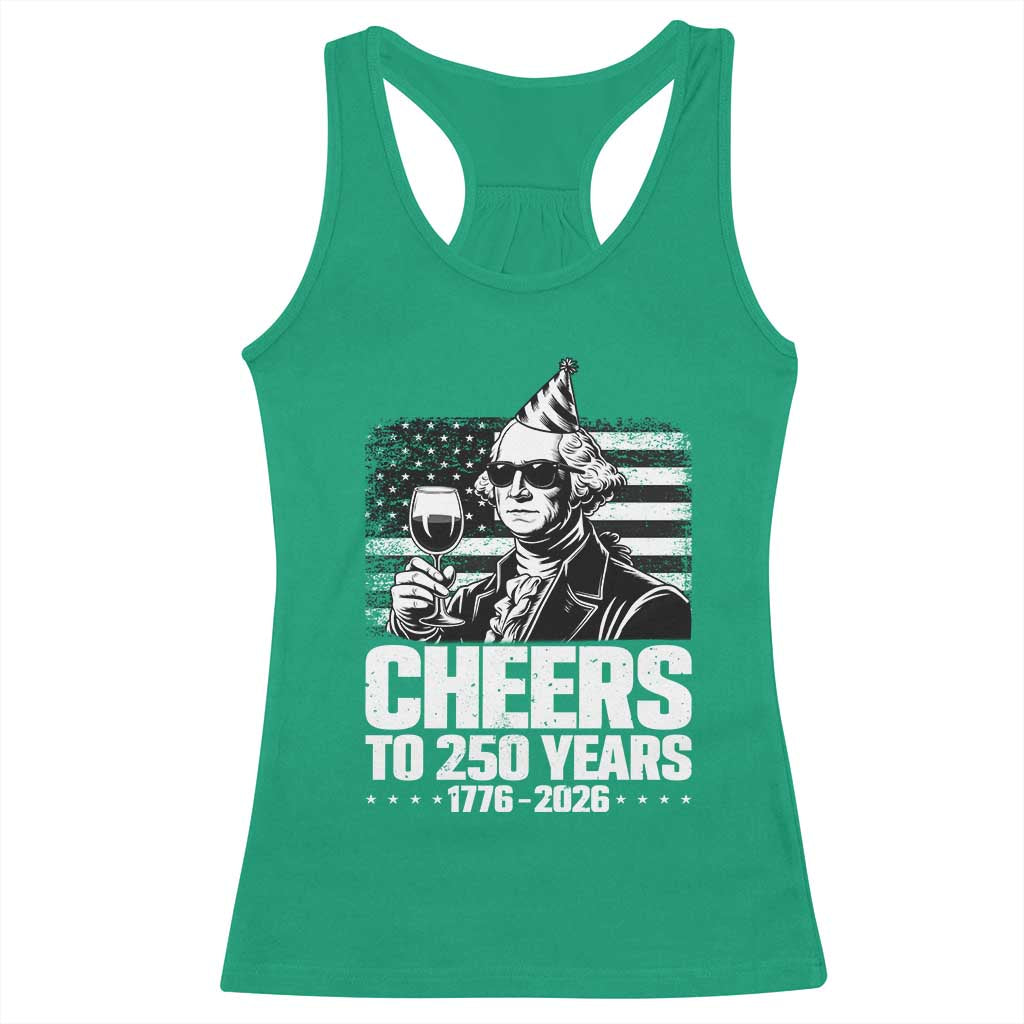 Funny George Washington Cheers To 250 Years Racerback Tank Top