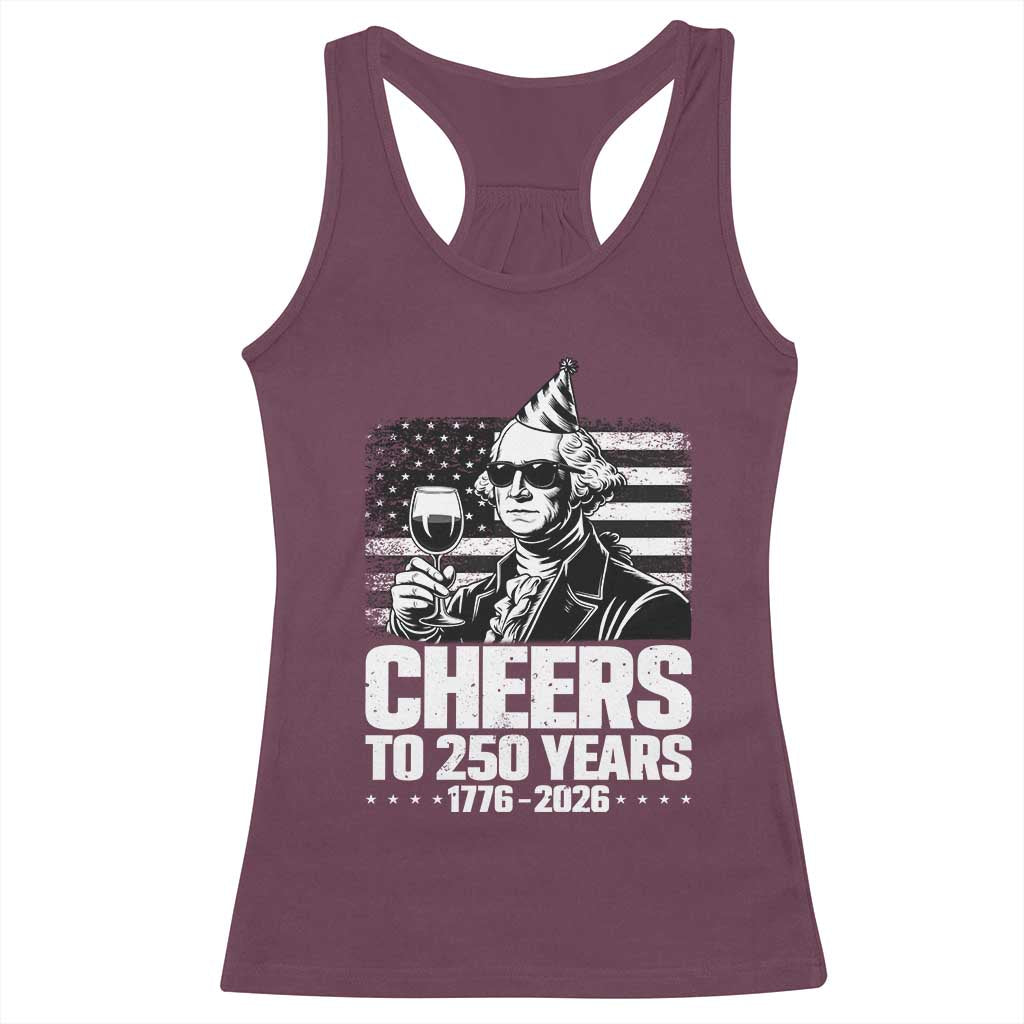 Funny George Washington Cheers To 250 Years Racerback Tank Top