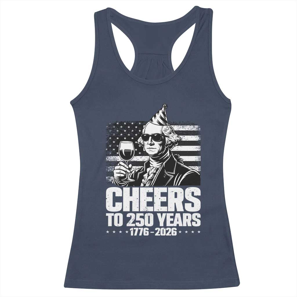 Funny George Washington Cheers To 250 Years Racerback Tank Top