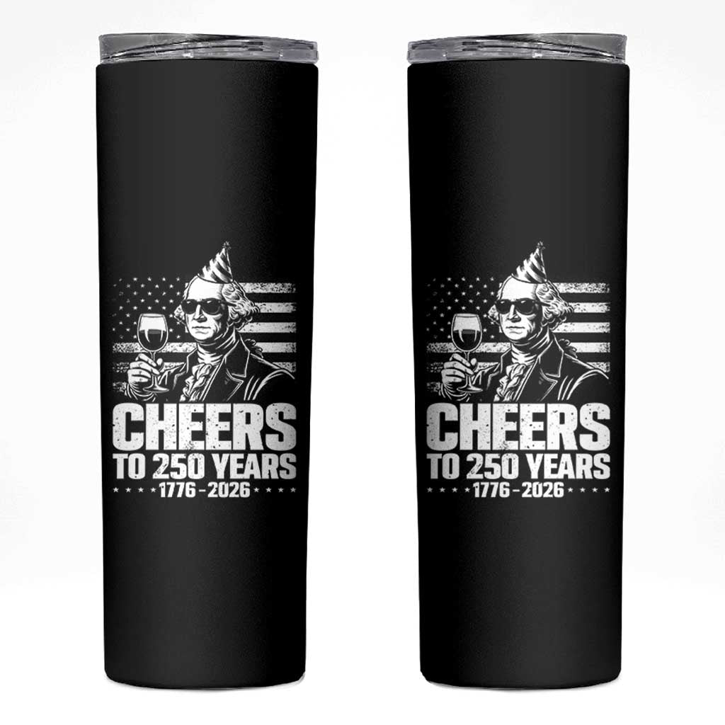 Funny George Washington Cheers To 250 Years Skinny Tumbler