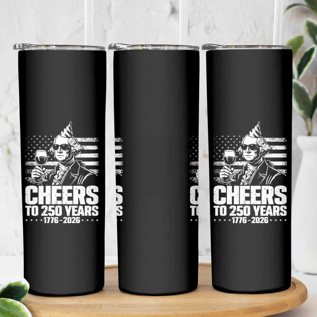 Funny George Washington Cheers To 250 Years Skinny Tumbler