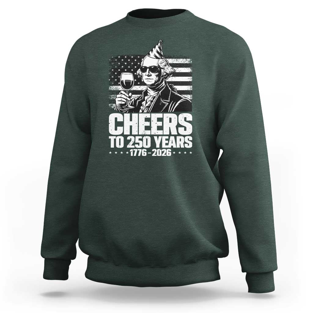 Funny George Washington Cheers To 250 Years Sweatshirt