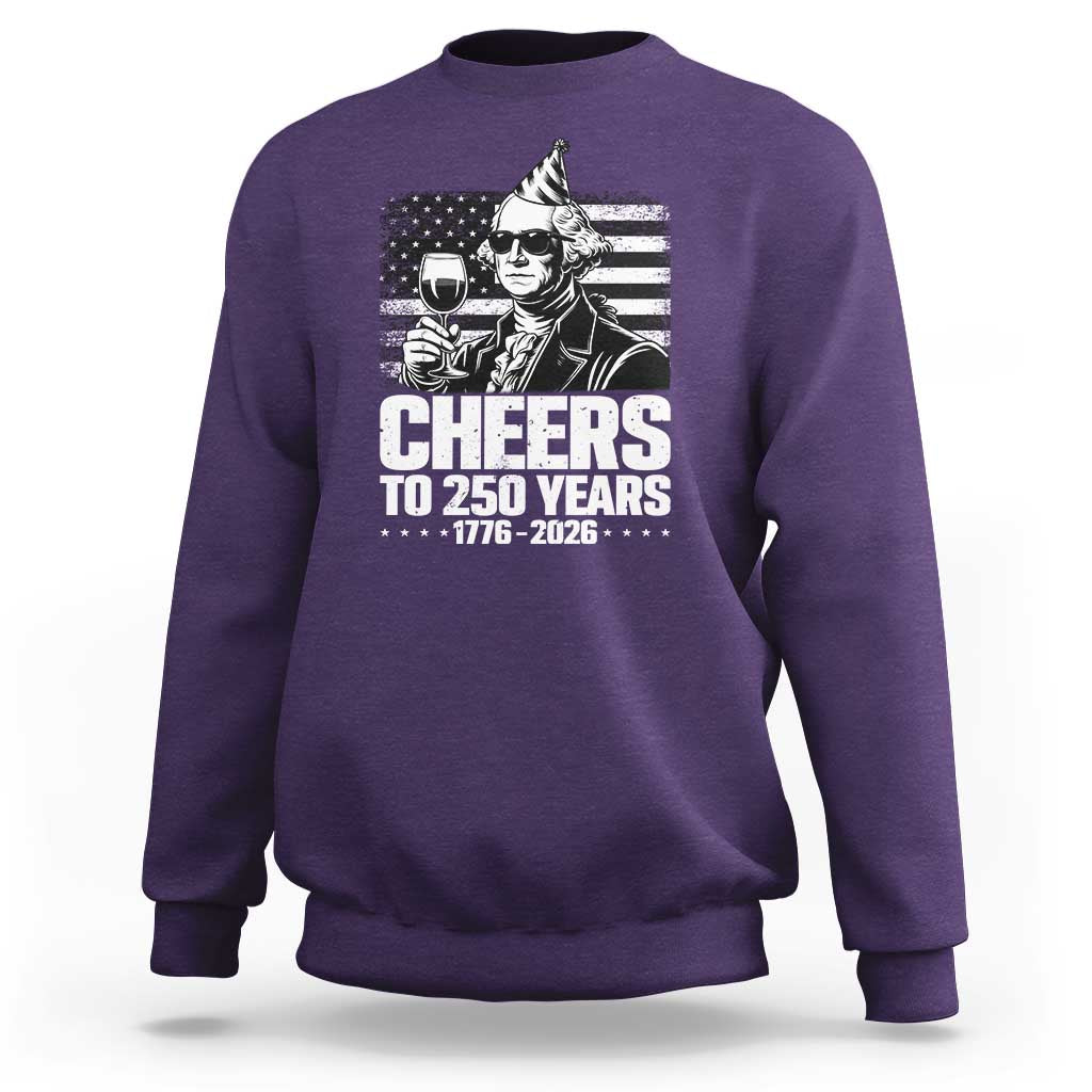 Funny George Washington Cheers To 250 Years Sweatshirt