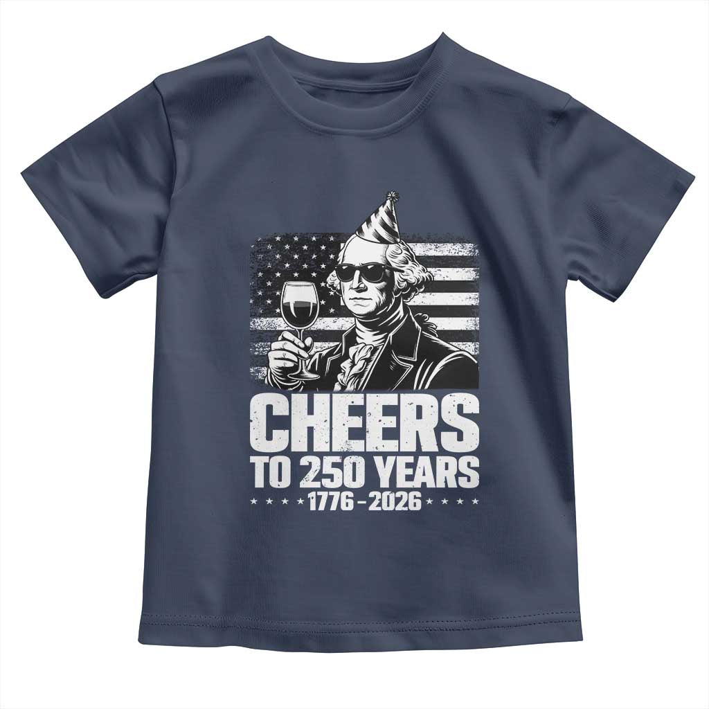 Funny George Washington Cheers To 250 Years Toddler T Shirt
