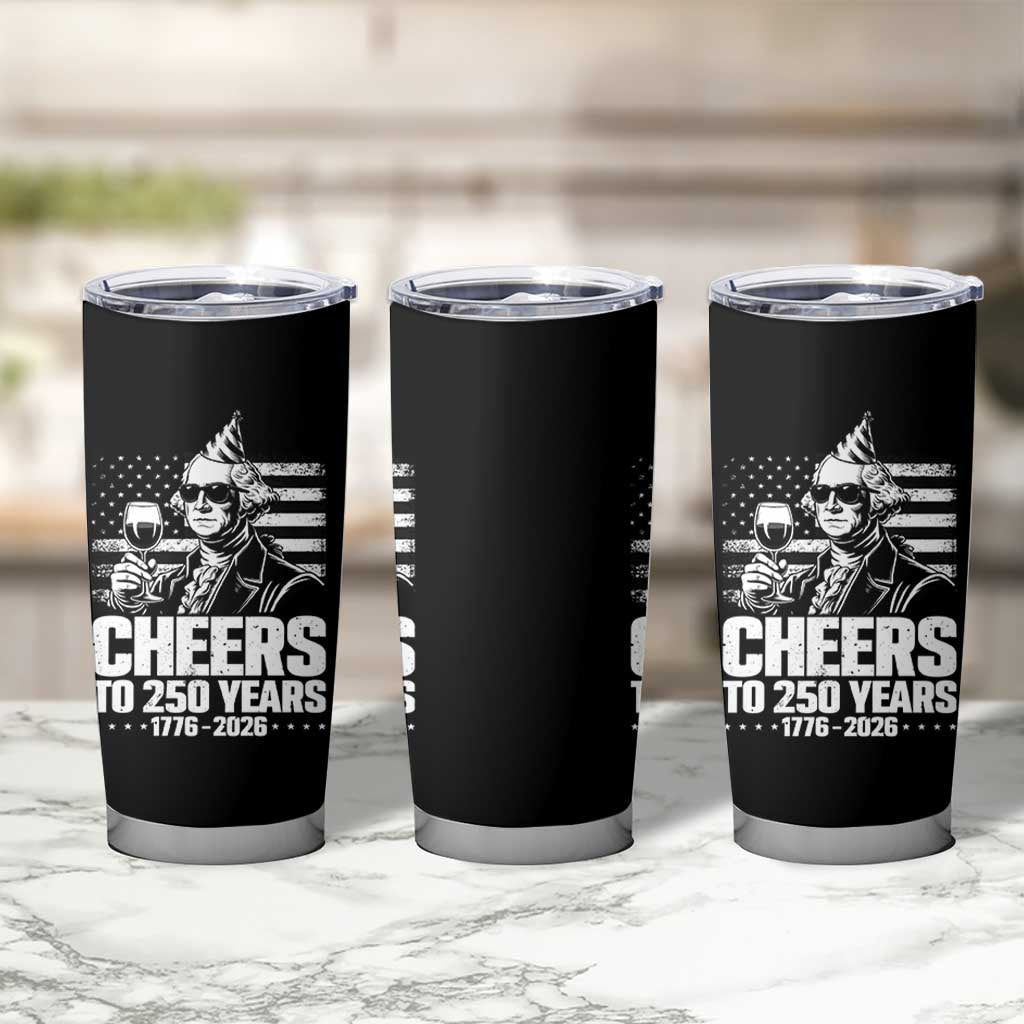 Funny George Washington Cheers To 250 Years Tumbler Cup