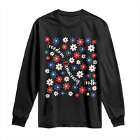 Freedom Democracy Truth Long Sleeve Shirt Patriotic Floral