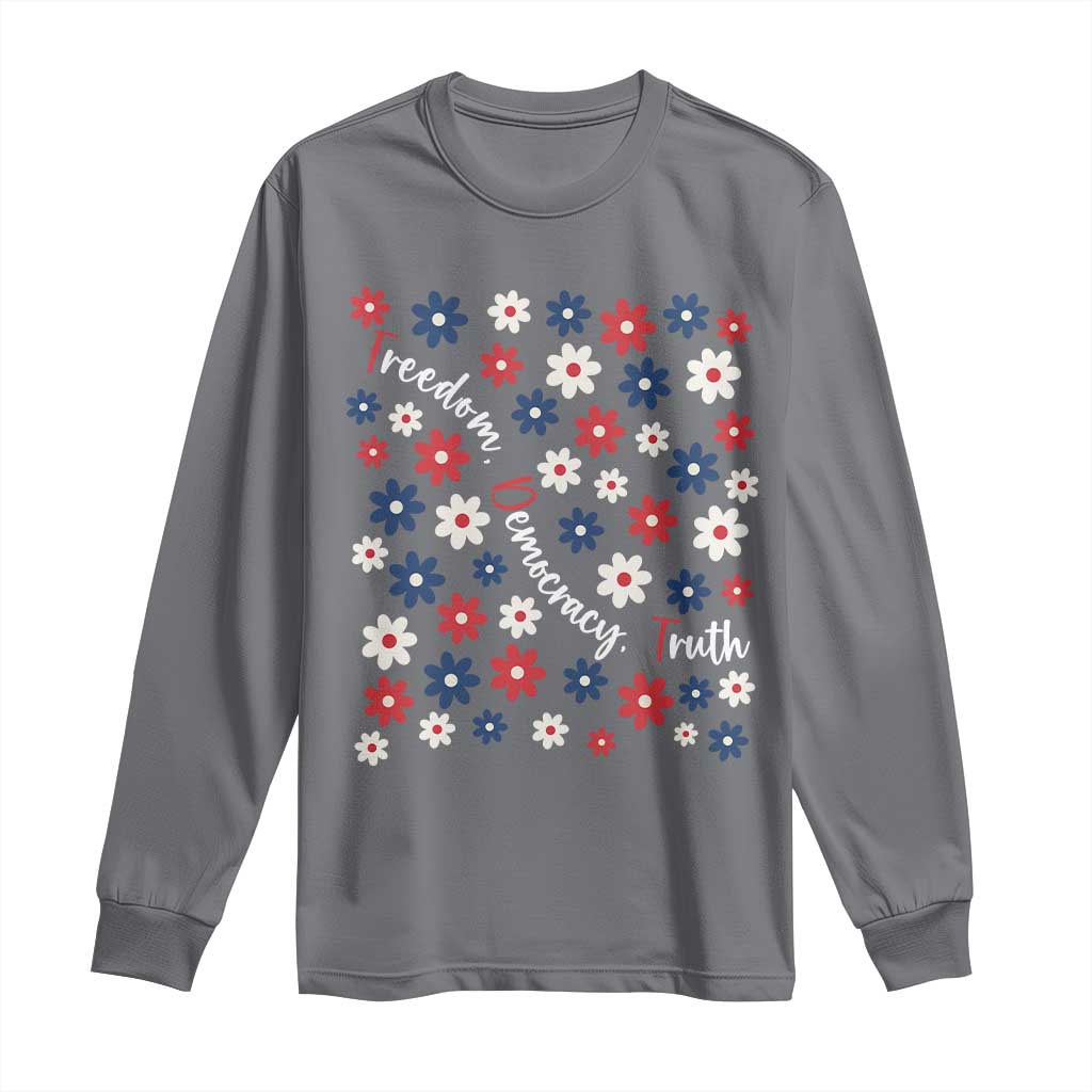 Freedom Democracy Truth Long Sleeve Shirt Patriotic Floral