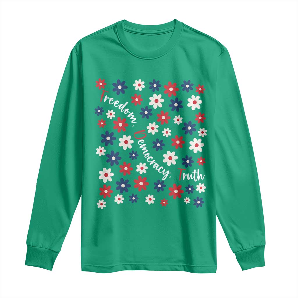 Freedom Democracy Truth Long Sleeve Shirt Patriotic Floral
