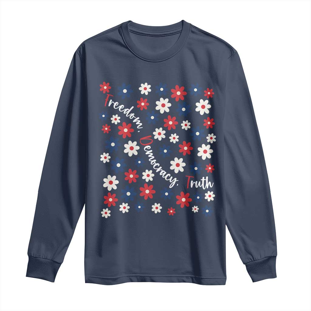 Freedom Democracy Truth Long Sleeve Shirt Patriotic Floral