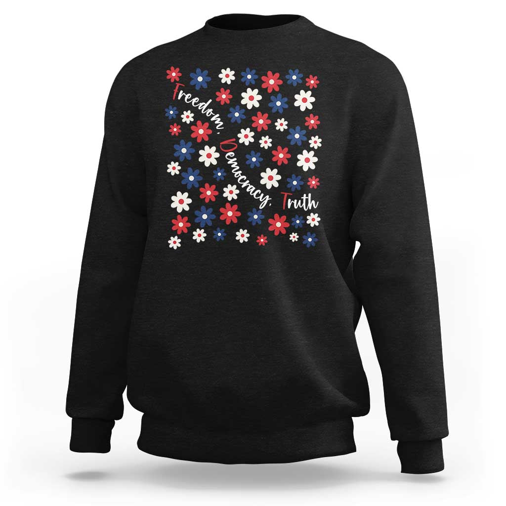 Freedom Democracy Truth Sweatshirt Patriotic Floral
