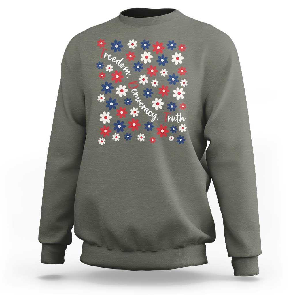 Freedom Democracy Truth Sweatshirt Patriotic Floral