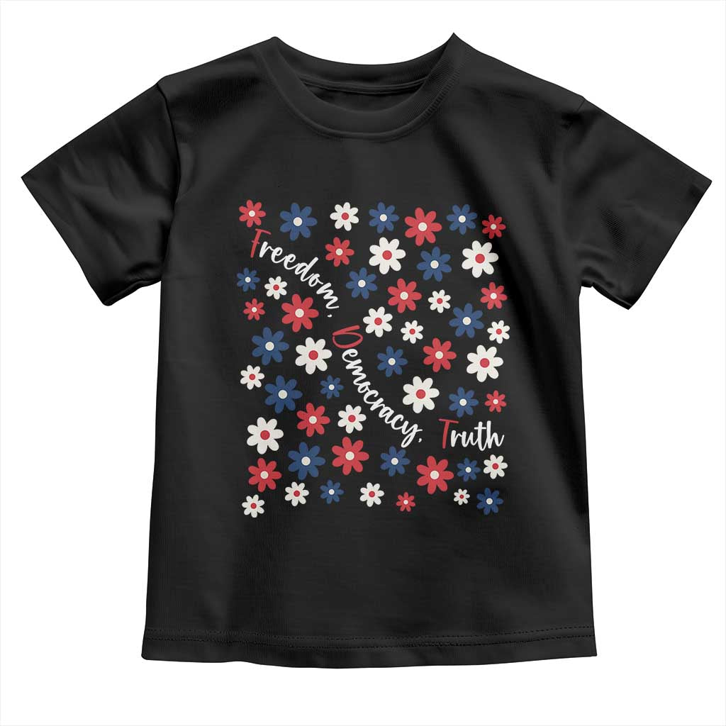 Freedom Democracy Truth Toddler T Shirt Patriotic Floral