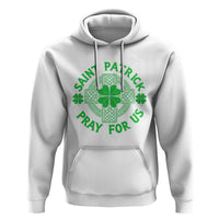 Saint Patrick Pray For Us Hoodie St Patricks Day Celtic Cross