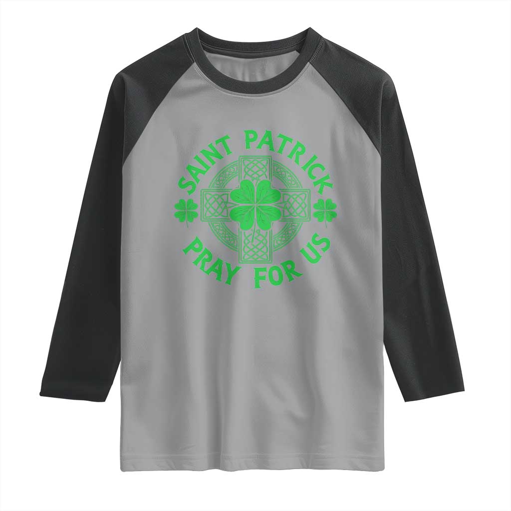 Saint Patrick Pray For Us Raglan Shirt St Patricks Day Celtic Cross